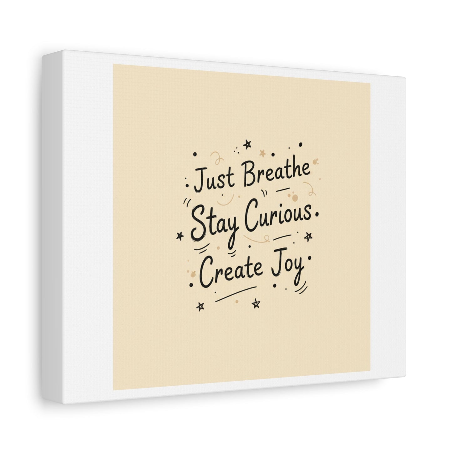 Just Breathe Stay Curious Create Joy Canvas | Messy Handwritten Typography, Doodle Text Art