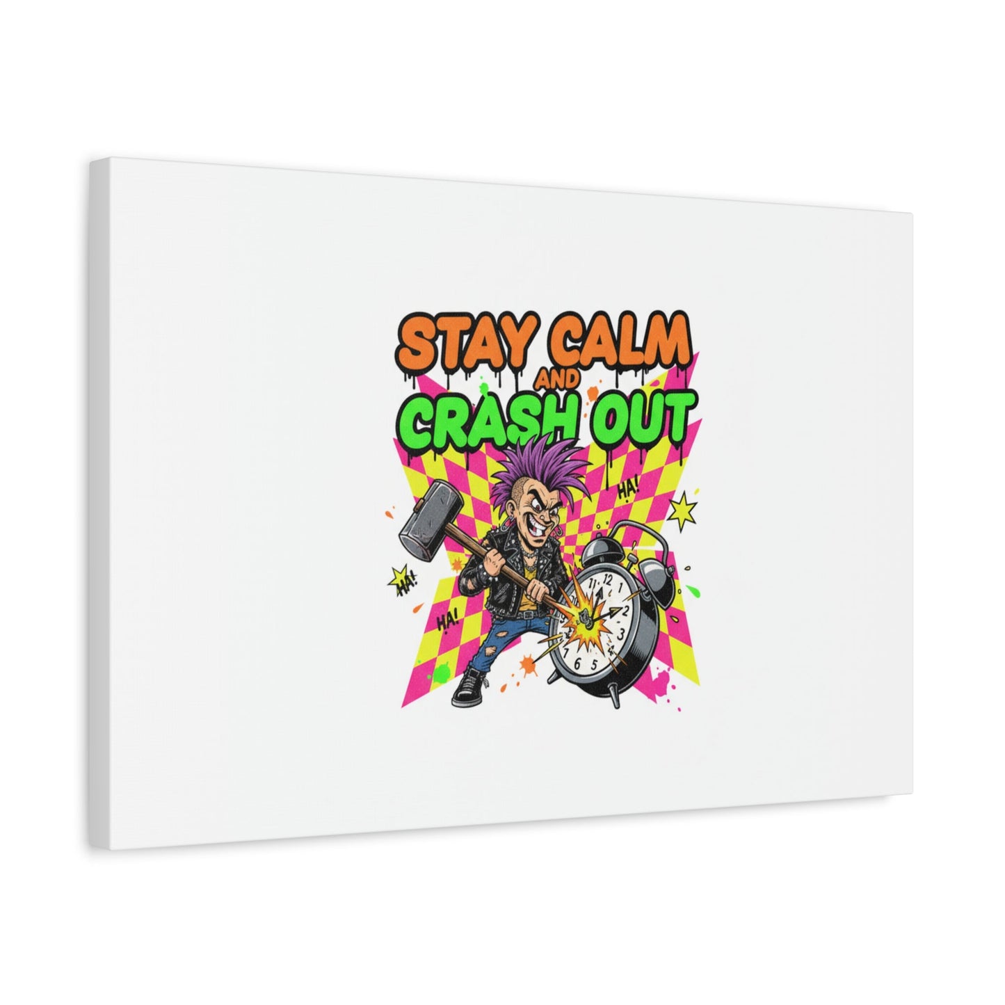 Stay Calm and Crash Out Canvas | neon skate graffiti, meltdown art