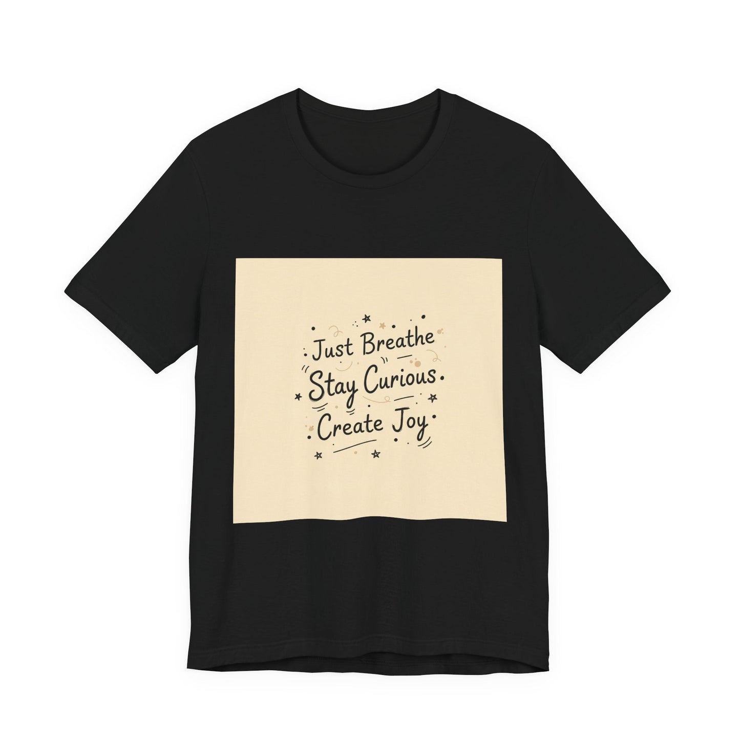 Just Breathe Stay Curious Create Joy Tee | messy handwriting shirt, doodle text design