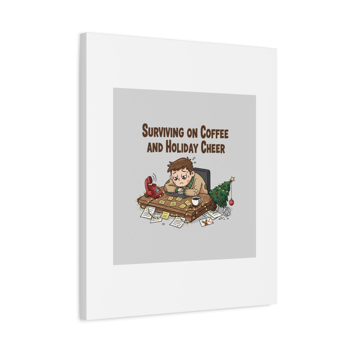 Surviving on Coffee and Holiday Cheer Canvas | Holiday Burnout, Festive But Tired