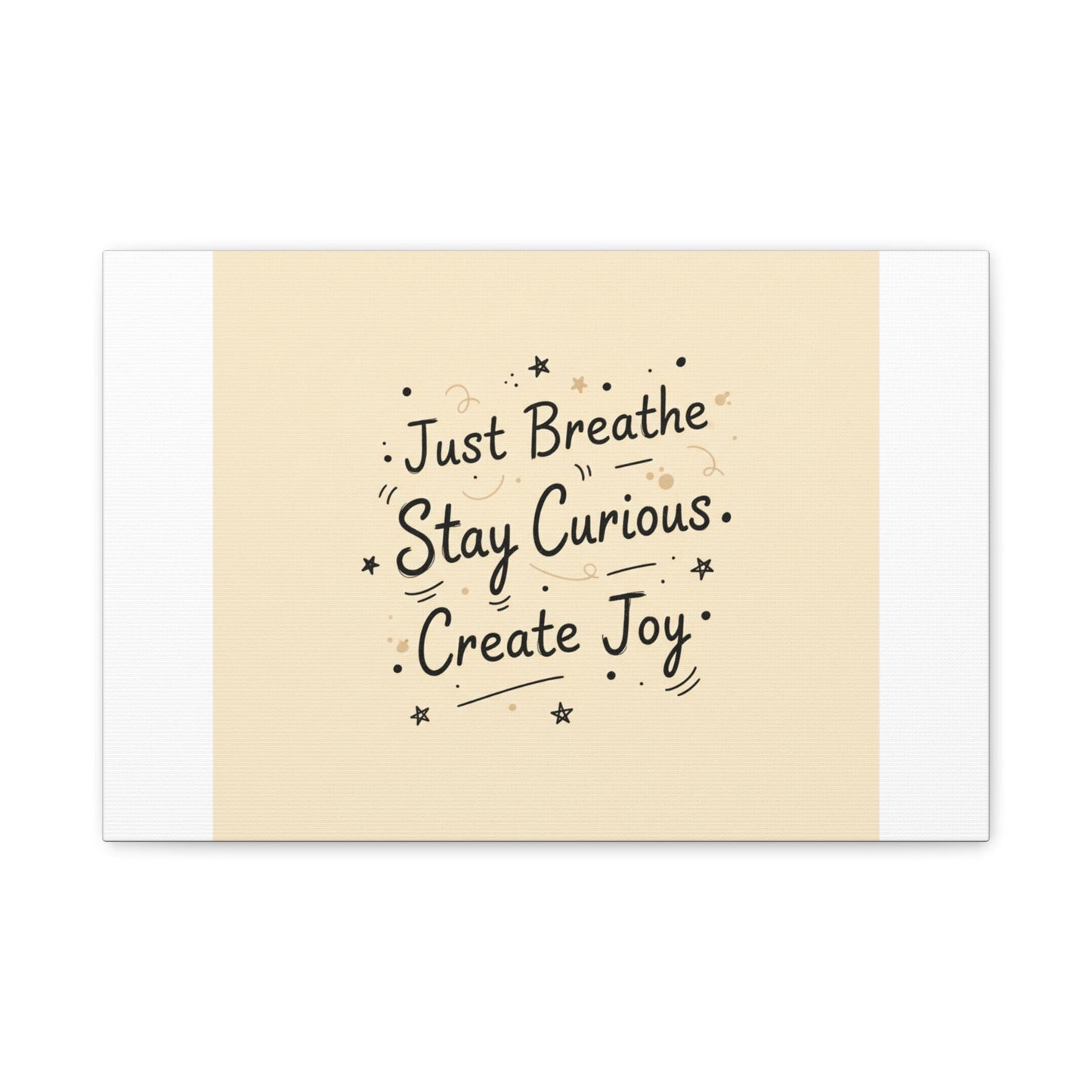 Just Breathe Stay Curious Create Joy Canvas | Messy Handwritten Typography, Doodle Text Art
