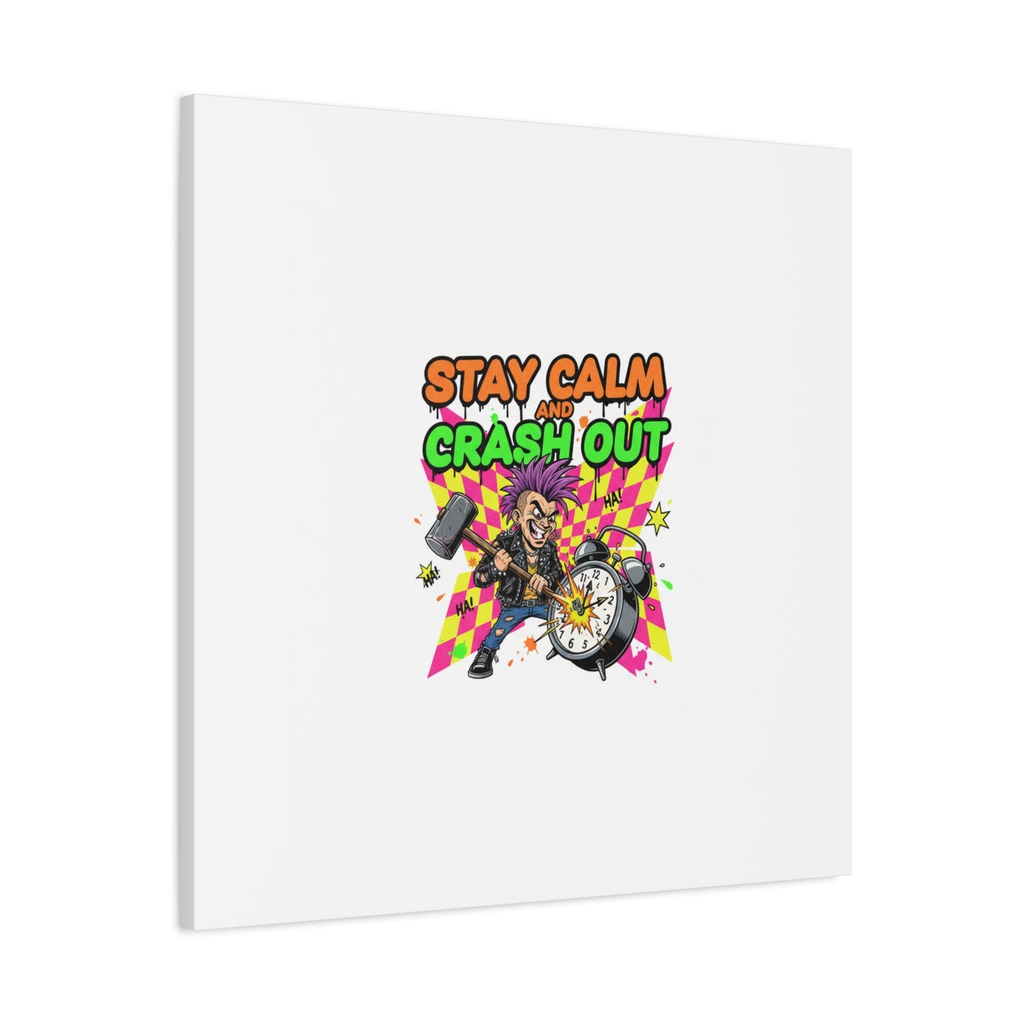 Stay Calm and Crash Out Canvas | neon skate graffiti, meltdown art