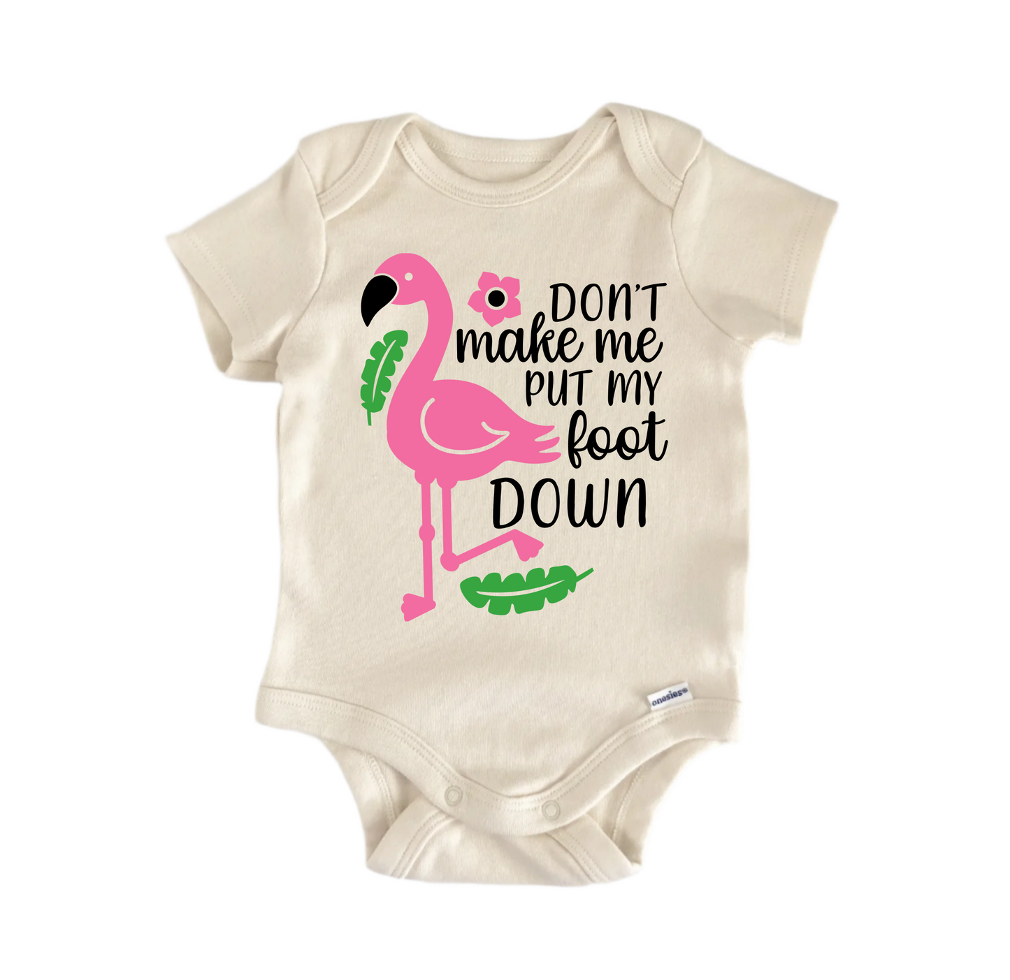Dont Make Foot Down Flamingo - Baby Boy Girl Clothes Infant Bodysuit