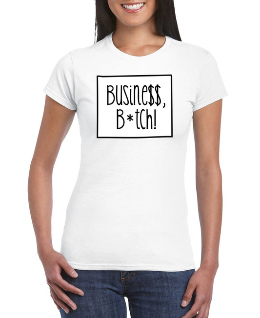 Busine$$ B*tch Women's Slim Fit Short Sleeve T-Shirt